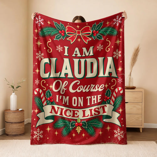 I'm Name Of Course I'm On The Nice List Christmas Fleece Blanket CLAUDIA 13K1 BK56