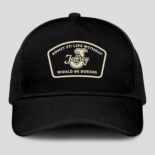 Admit It Life Without Your Name Would Be Boring Black Mesh Cap JEFFREY 13K1 C214PF