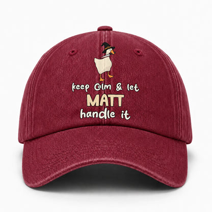 Keep Calm & Let Your Name Handle It Funny Witch Goose Washed Cap MATT 13K1 C128PF