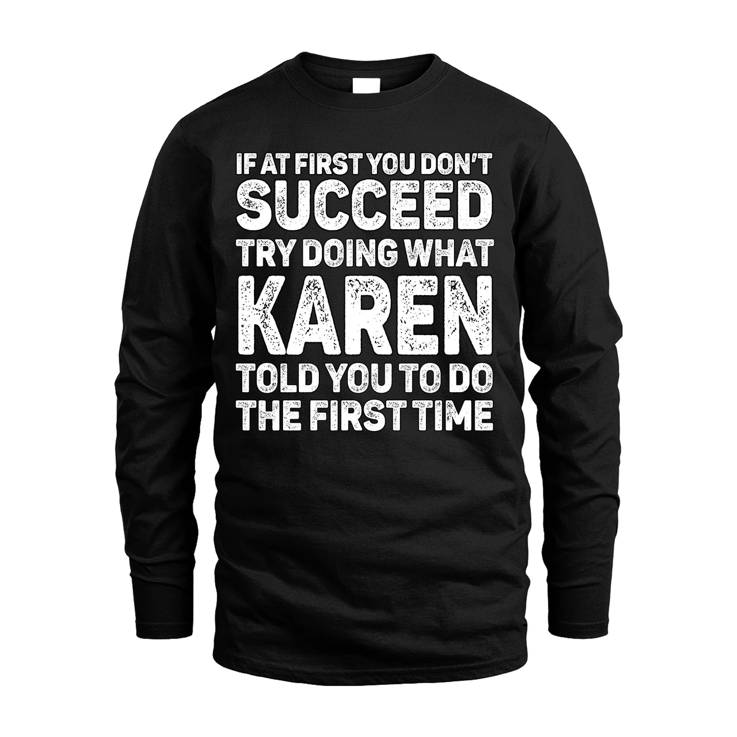KAREN 13K1-117   Personalized Funny Quote Apparel If At First You Dont Succeed