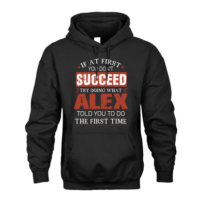 ALEX 13K1-82–Personalized Funny Quote Apparel “If At First You Don’t Succeed”