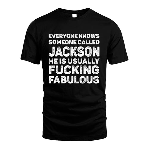 JACKSON 13K1-500–Personalized Funny Quote Apparel “Everyone Knows Someone called...”