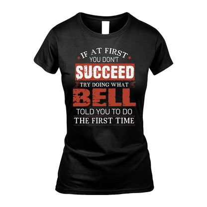 BELL 13K1-82–Personalized Funny Quote Apparel “If At First You Don’t Succeed”