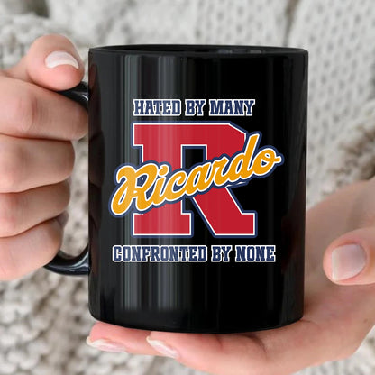 Hated By Many Confronted By None Cool Mug RICARDO 13K1 MG16