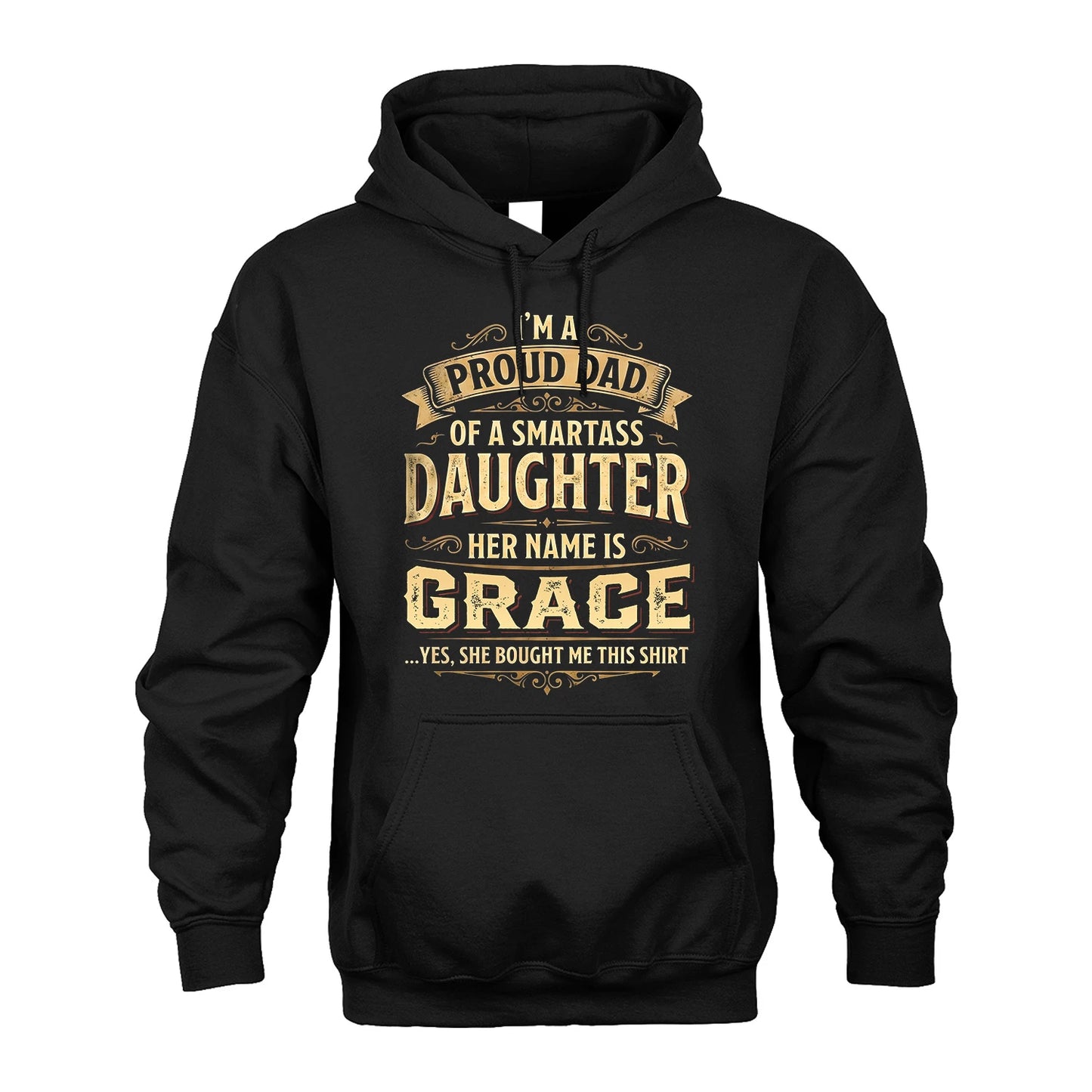 GRACE 13K1-356 I'm A Proud Dad Of A Smartass Daughter Her Name Is...
