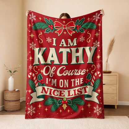 I'm Name Of Course I'm On The Nice List Christmas Fleece Blanket KATHY 13K1 BK56