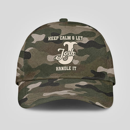Keep Calm & Let Your Name Handle It Camo Cap JOSH 13K1 C174PF