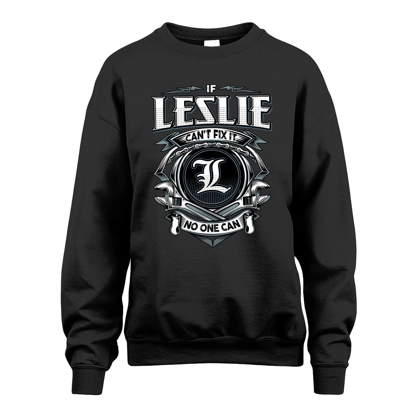 LESLIE 13K1-510 Personalized  "Can’t Fix It No One Can"