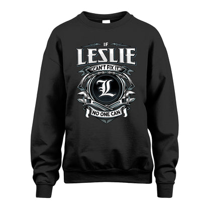 LESLIE 13K1-510 Personalized  "Can’t Fix It No One Can"