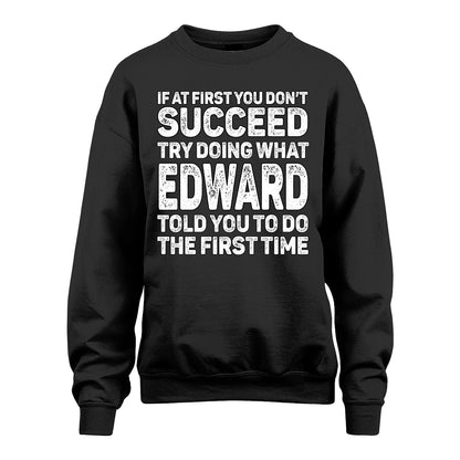 EDWARD 13K1-117   Personalized Funny Quote Apparel If At First You Dont Succeed