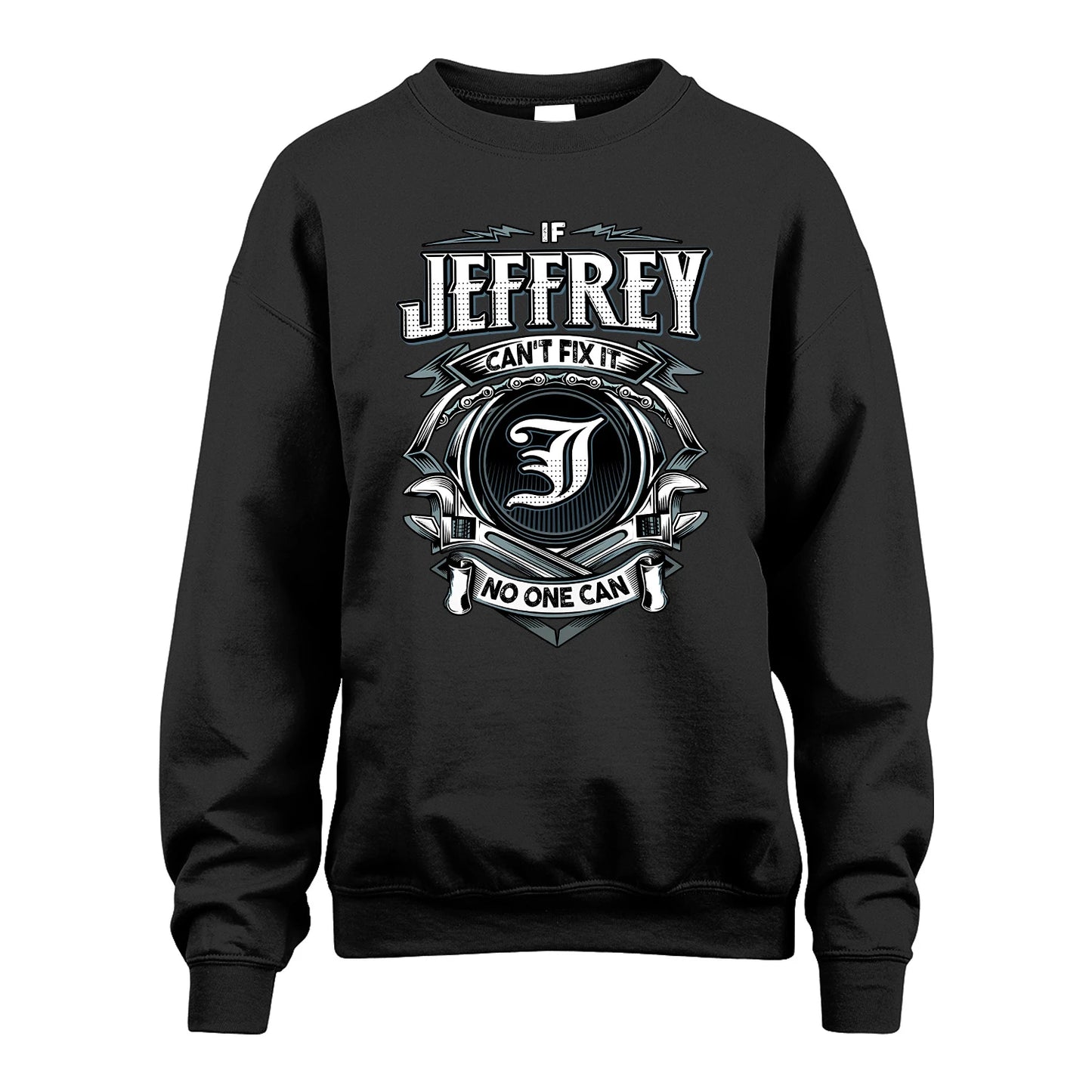 JEFFREY 13K1-510 Personalized  "Can’t Fix It No One Can"