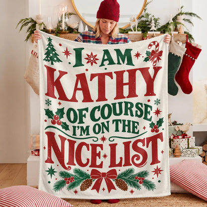 I'm Name Of Course I'm On The Nice List Cream Christmas Fleece Blanket KATHY 13K1 BK59