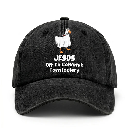Off To Commit Tomfoolery Funny Goose Washed Cap JESUS 13K1 C131PF