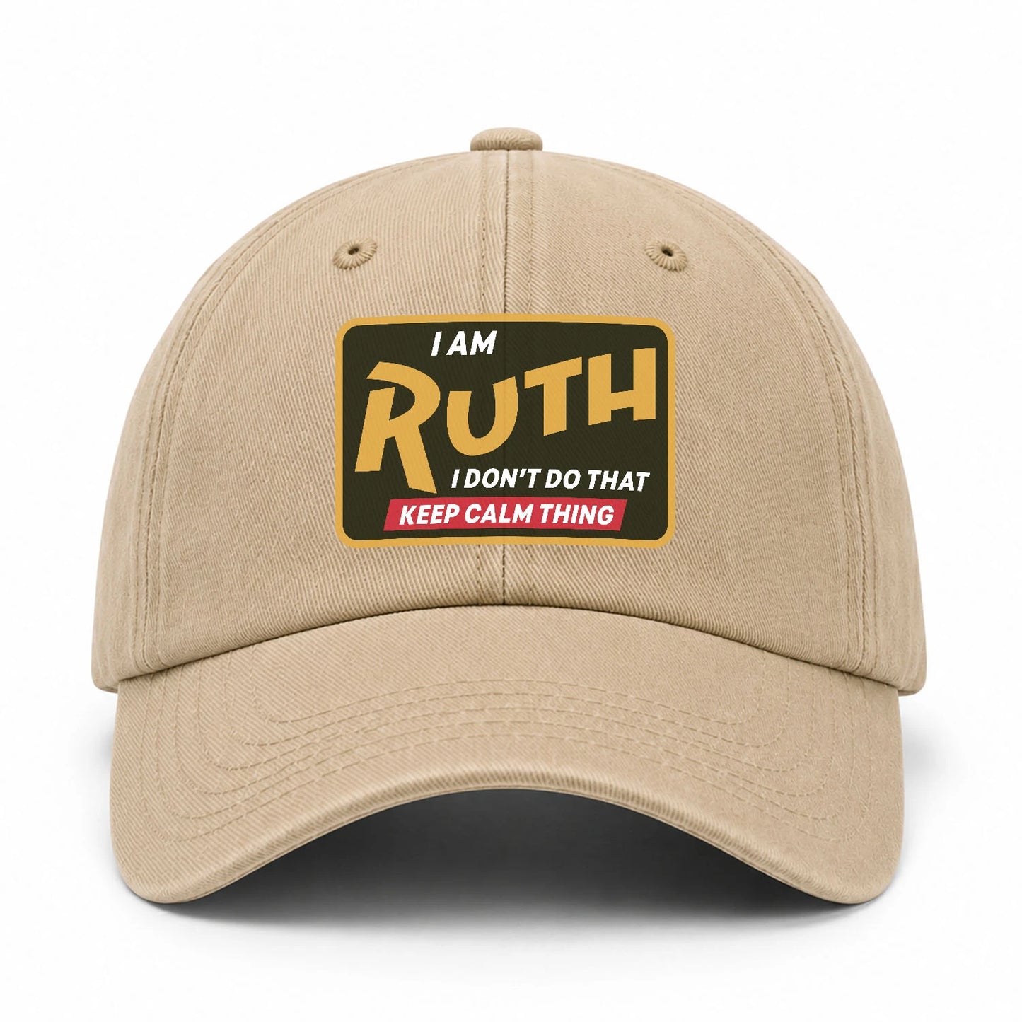 I Am Your Name I Don't Do That Keep Calm Thing Cap RUTH 13K1 C54PF