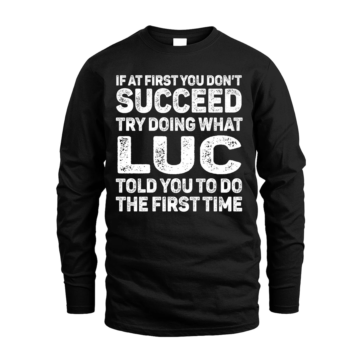 LUC 13K3-117Personalized Funny Quote Apparel If At First You Dont Succeed