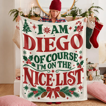 I'm Name Of Course I'm On The Nice List Cream Christmas Fleece Blanket DIEGO 13K1 BK59