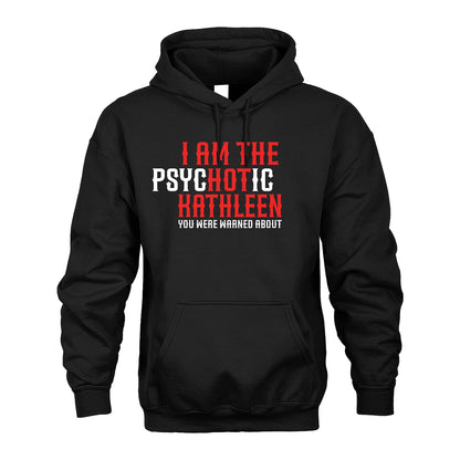 KATHLEEN 13K1-544 I Am The Psychotic Name You Were Warned About