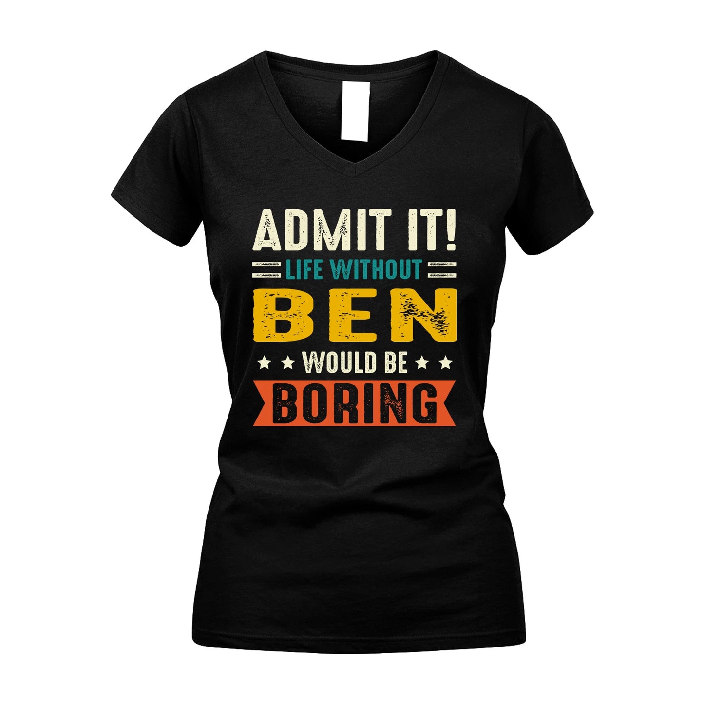 BEN 13K1-124–Personalized Funny Quote Apparel “Life Without NAME Would Be Boring”