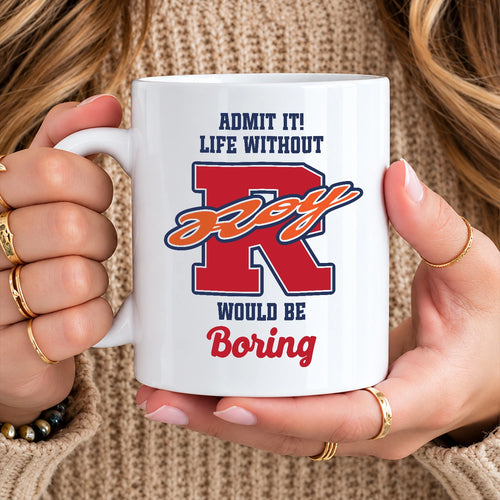 Admit It Life Without Your Name Would Be Boring Sporty Mug ROY 13K1 MG17