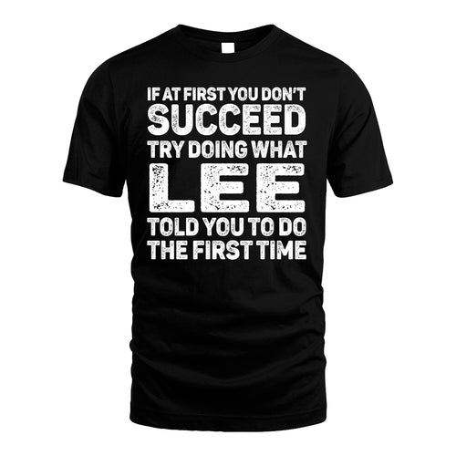 LEE 13K1-117   Personalized Funny Quote Apparel If At First You Dont Succeed
