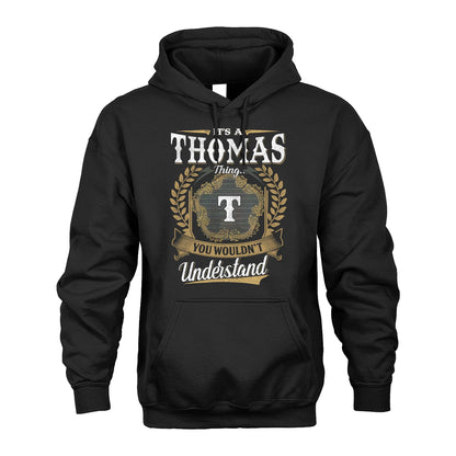 THOMAS 13K1-1–Personalized Name Quote Apparel “It’s an NAME Thing You Wouldn’t Understand”