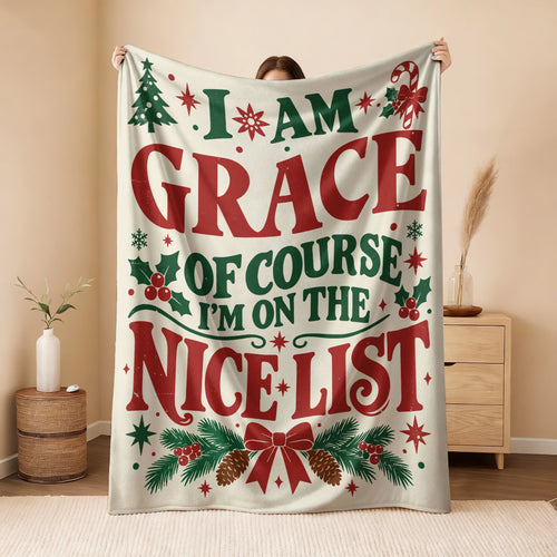 I'm Name Of Course I'm On The Nice List Cream Christmas Fleece Blanket GRACE 13K1 BK59