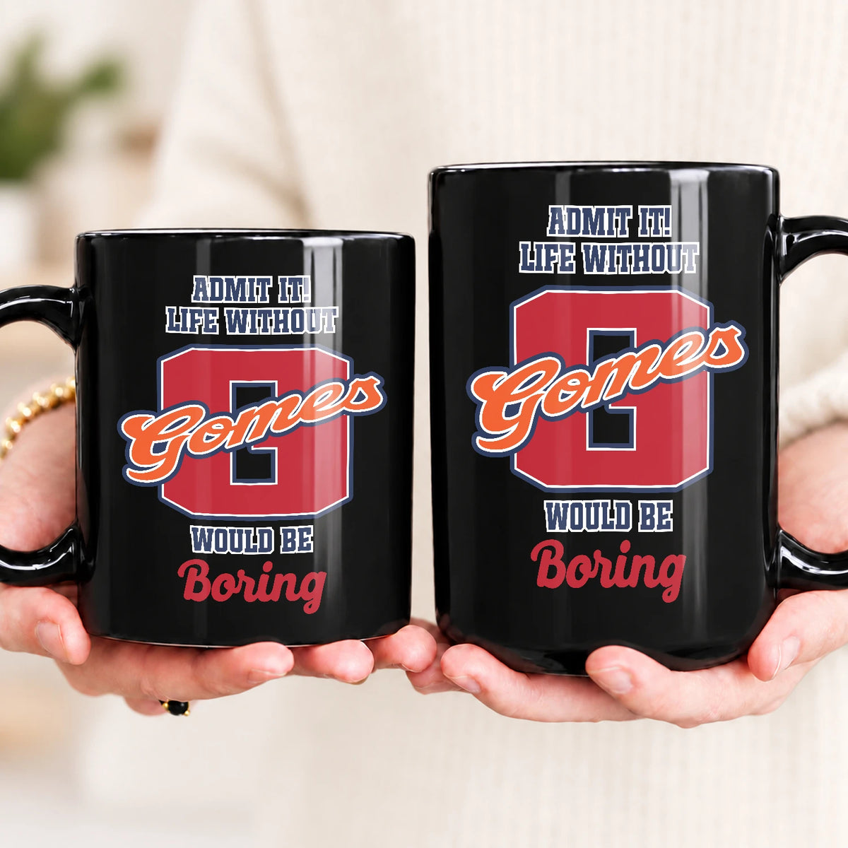 Admit It Life Without Your Name Would Be Boring Sporty Mug GOMES 13K1 MG17