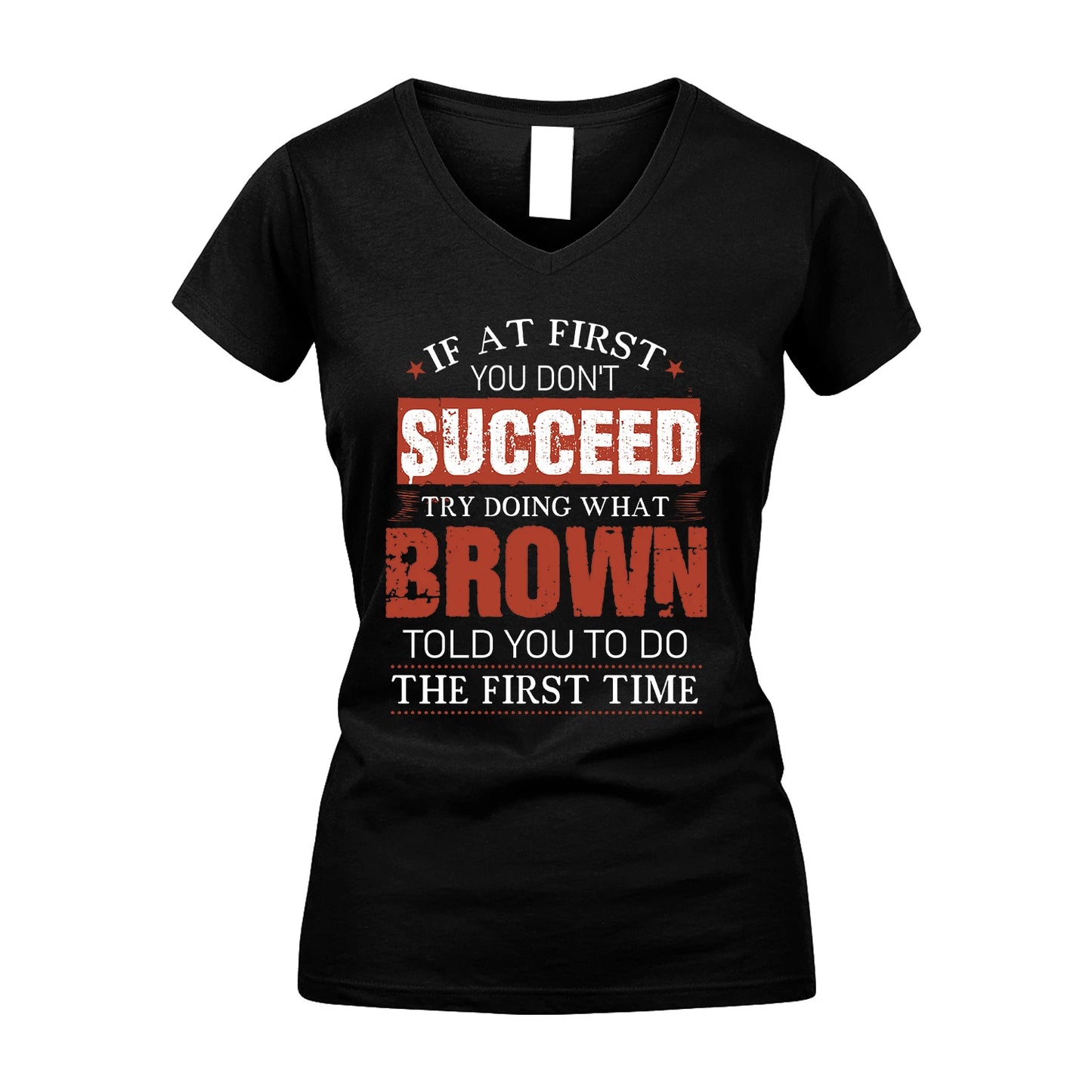 BROWN 13K1-82–Personalized Funny Quote Apparel “If At First You Don’t Succeed”