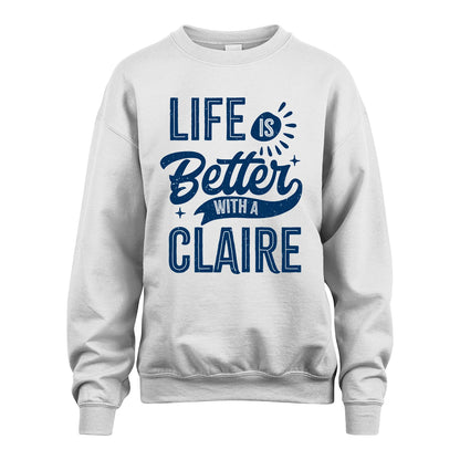 CLAIRE 13K1-116 Personalized Name Quote T-Shirt Life Is Better With Unisex Gift