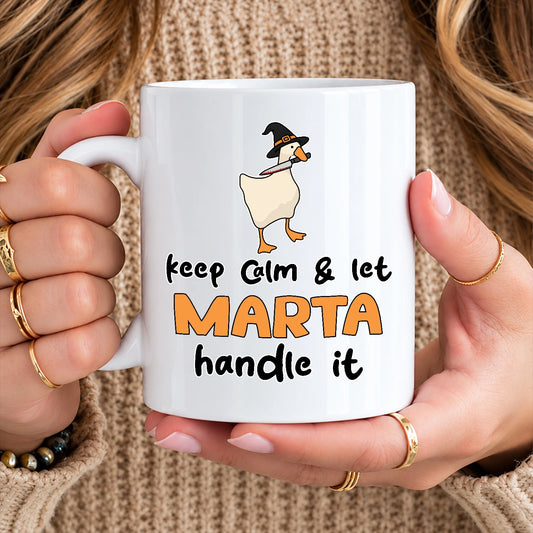 Keep Calm & Let Your Name Handle It Funny Witch Goose Mug MARTA 13K1 MG01