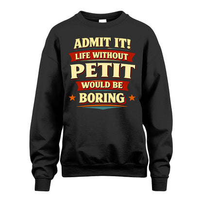 PETIT 13K7-503 Admit It Life Without...