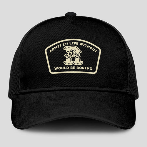 Admit It Life Without Your Name Would Be Boring Black Mesh Cap ROSE 13K1 C214PF