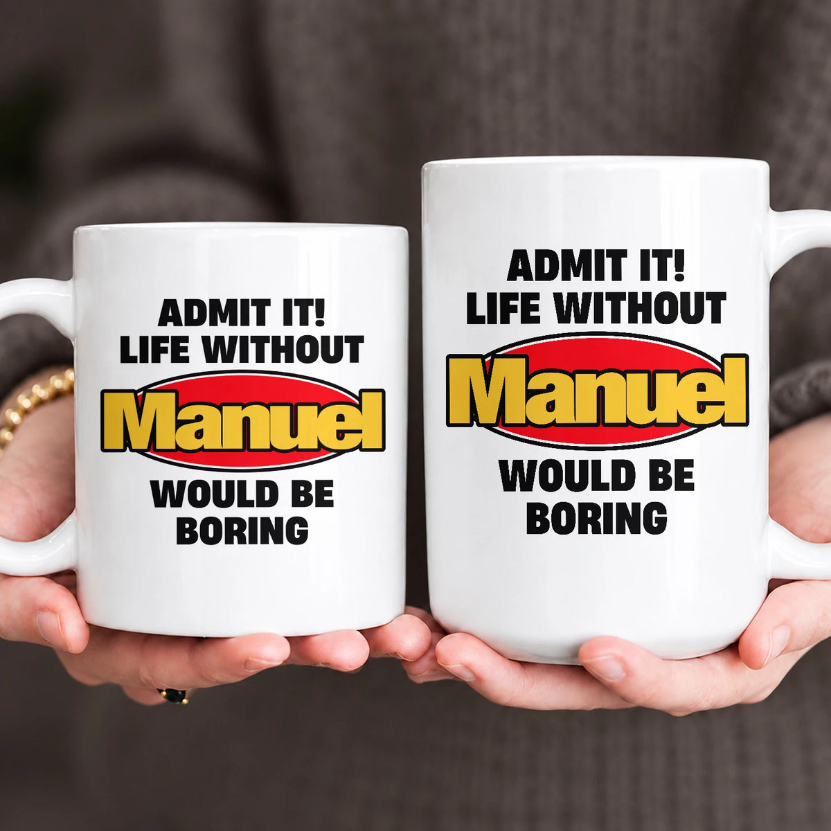 Admit It Life Without Your Name Would Be Boring Vintage Mug MANUEL 13K1 MG11