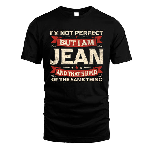 JEAN 13K1-566 I'm Not Perfect But I Am...