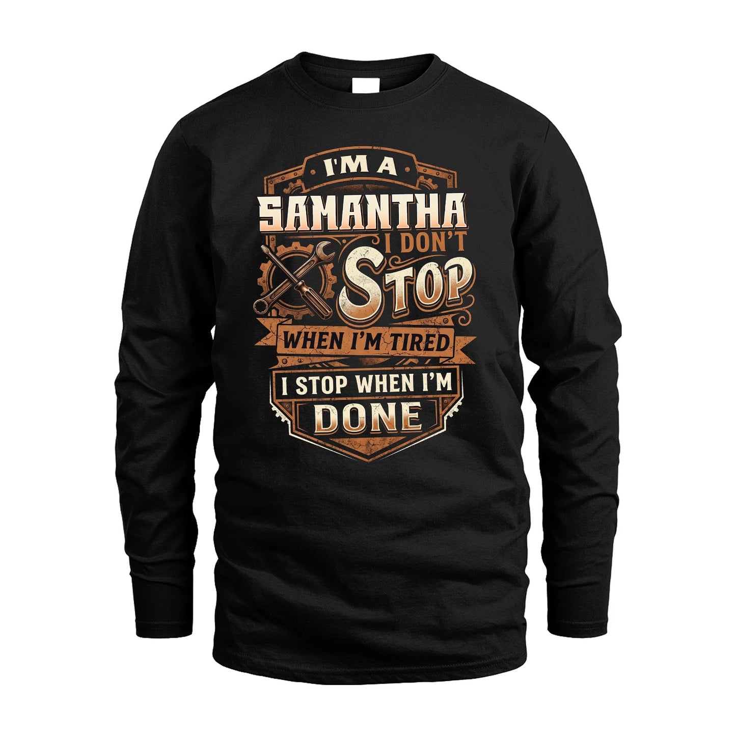 SAMANTHA 13K1-531 I Don't Stop When I'm Tired I Stop When I'm Done