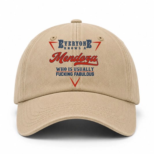 Everyone Knows A Your Name Who Is Usually Fucking Fabulous Washed Cap MENDOZA 13K1 C53PF