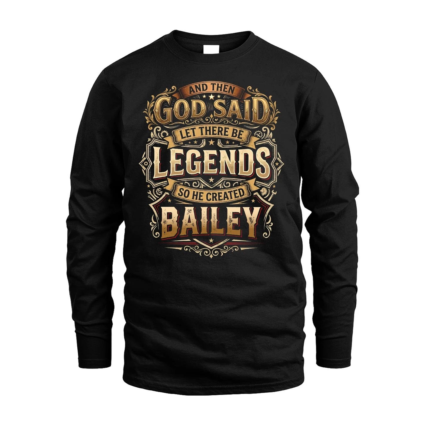 BAILEY 13K1-540 And Then God Said Let There Be Legends...