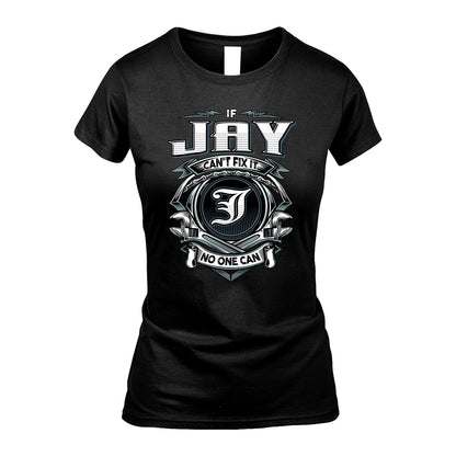 JAY 13K1-510 Personalized  "Can’t Fix It No One Can"