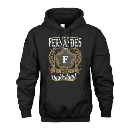 FERNANDES 13K1-1–Personalized Name Quote Apparel “It’s an NAME Thing You Wouldn’t Understand”