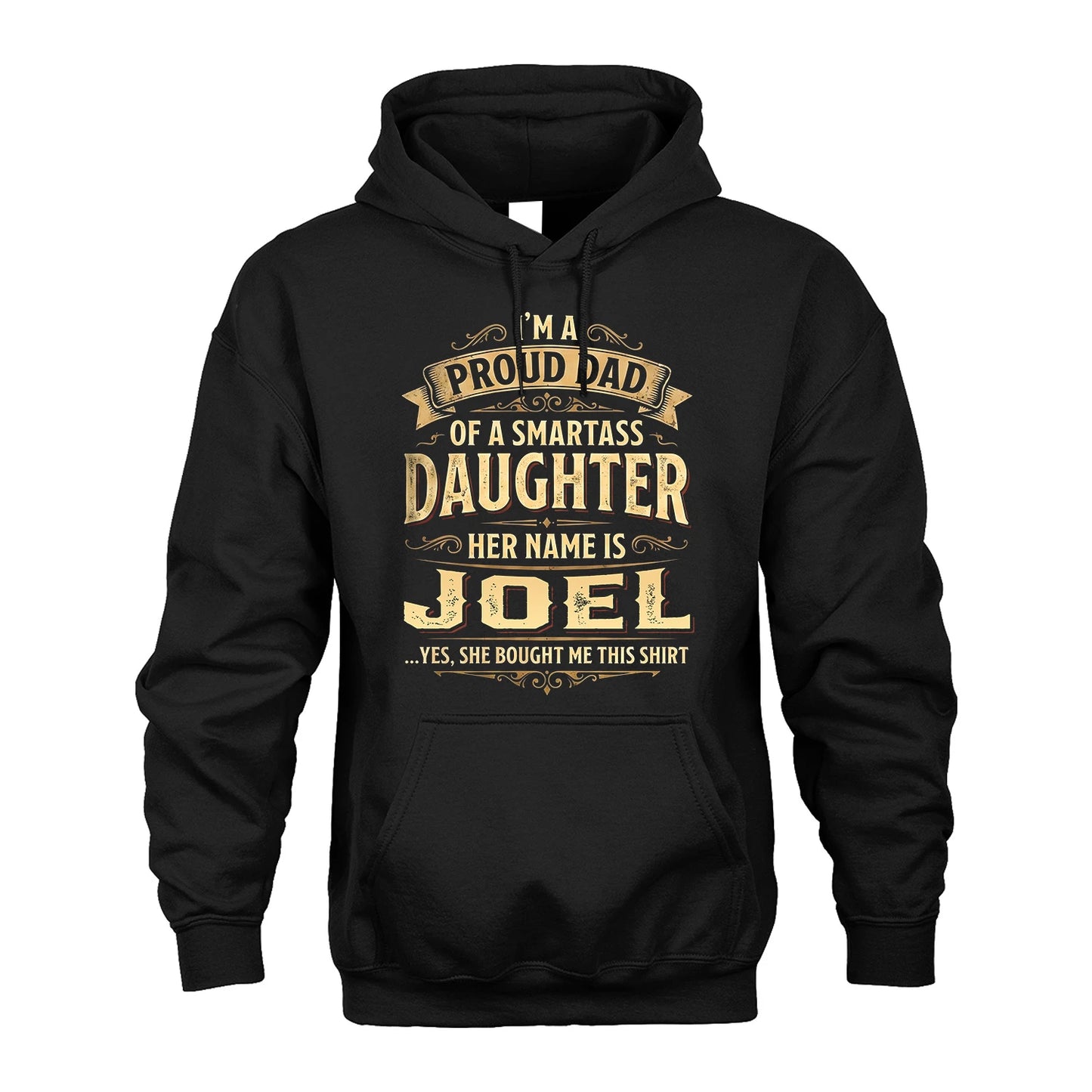 JOEL 13K1-356 I'm A Proud Dad Of A Smartass Daughter Her Name Is...