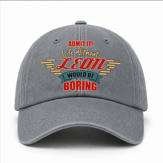 Admit It Life Without Your Name Would Be Boring Vintage Wased Cap LEON 13K1 C81PF