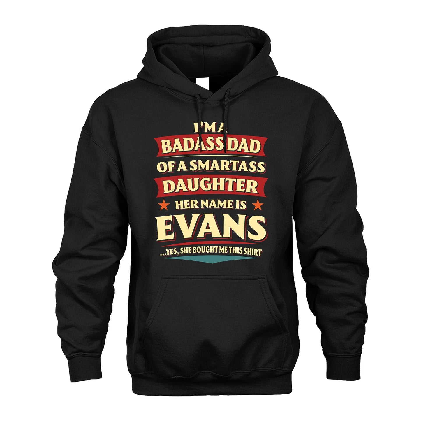 EVANS 13K1-535 I'm A Badass Dad Of A Smartass Daughter Her Name Is ...