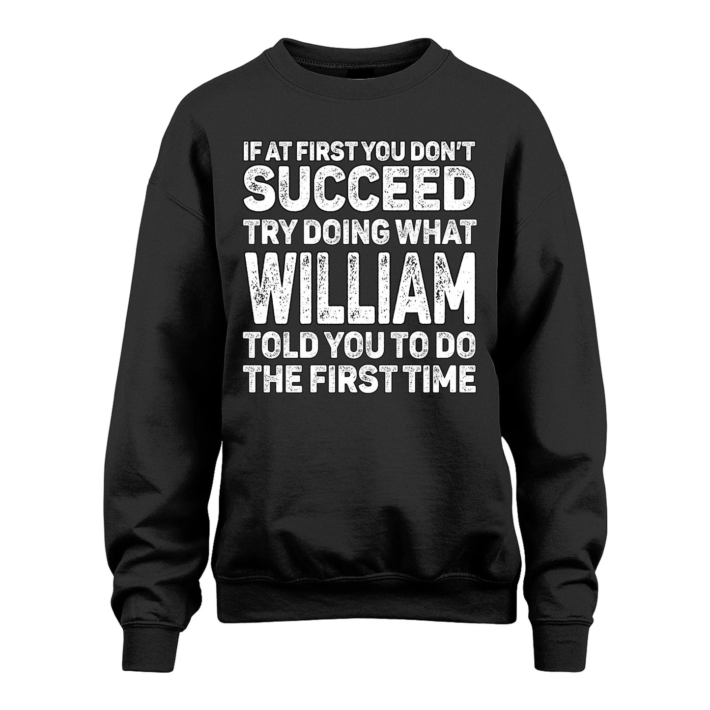 WILLIAM 13K1-117   Personalized Funny Quote Apparel If At First You Dont Succeed