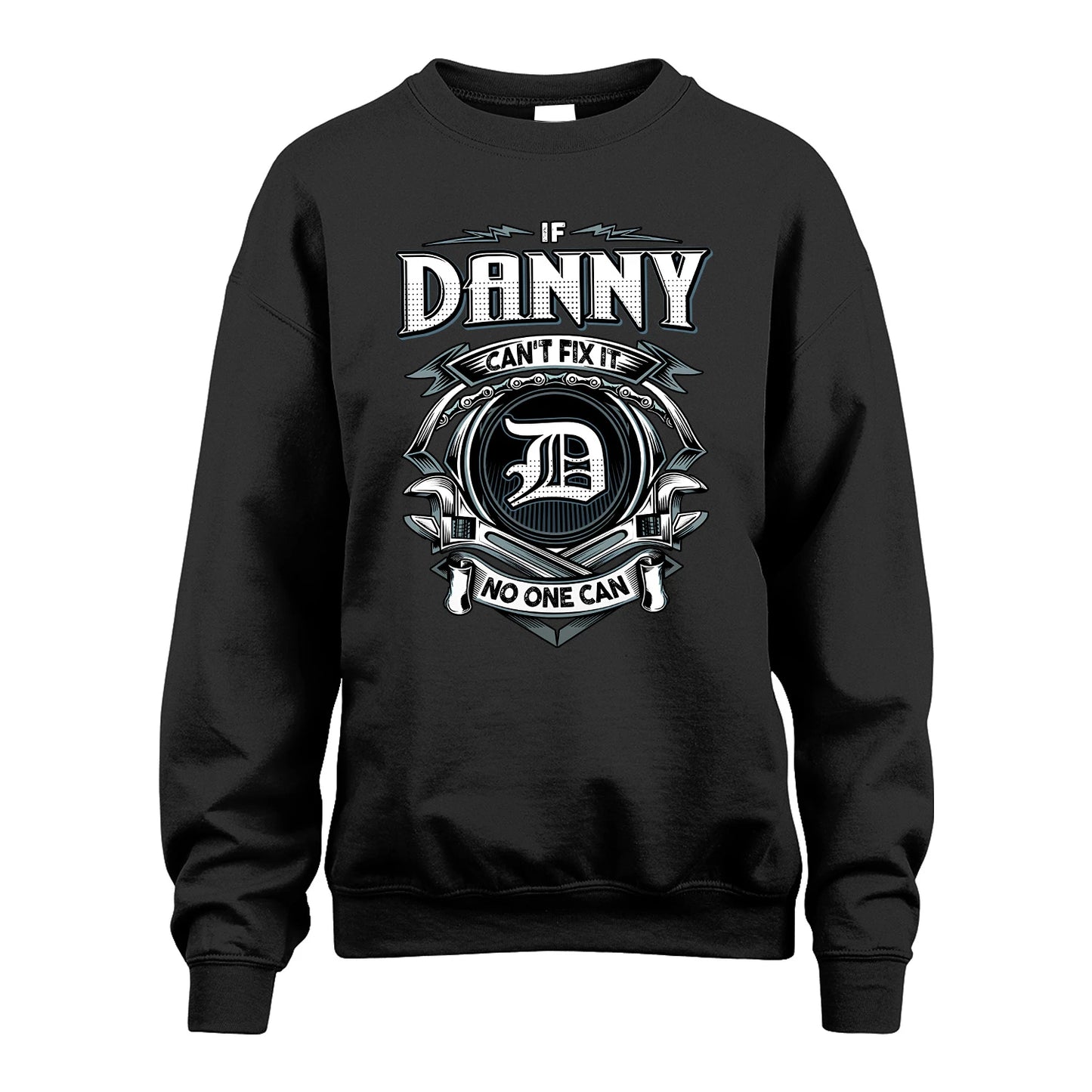 DANNY 13K1-510 Personalized  "Can’t Fix It No One Can"