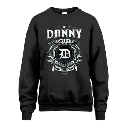 DANNY 13K1-510 Personalized  "Can’t Fix It No One Can"