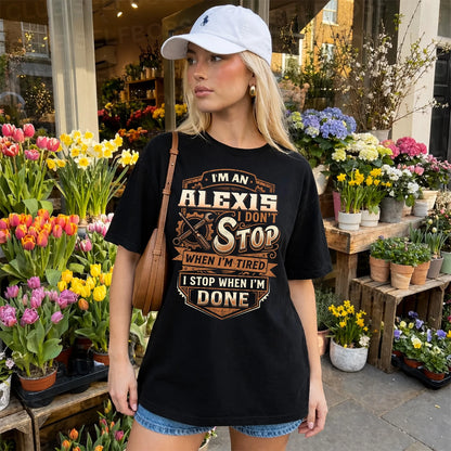 ALEXIS 13K1-531 I Don't Stop When I'm Tired I Stop When I'm Done