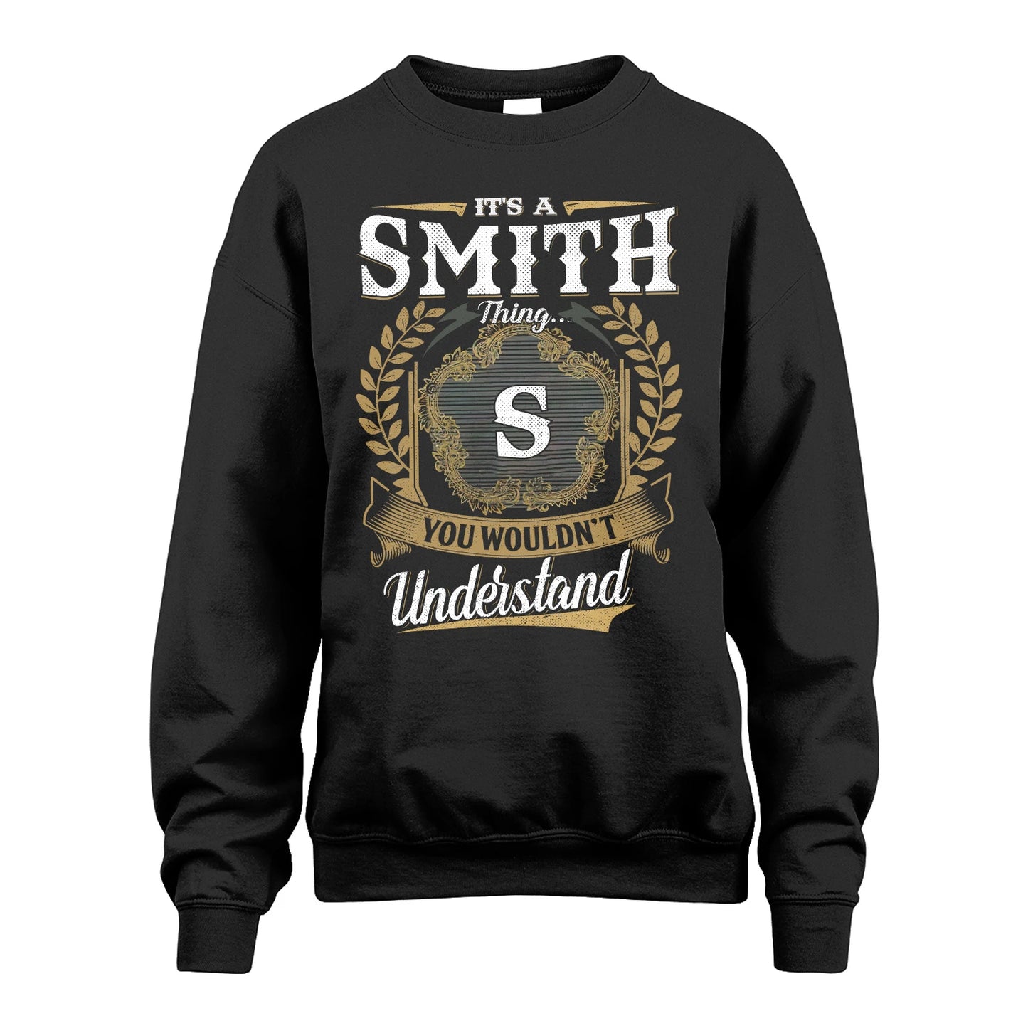 SMITH 13K1-1–Personalized Name Quote Apparel “It’s an NAME Thing You Wouldn’t Understand”