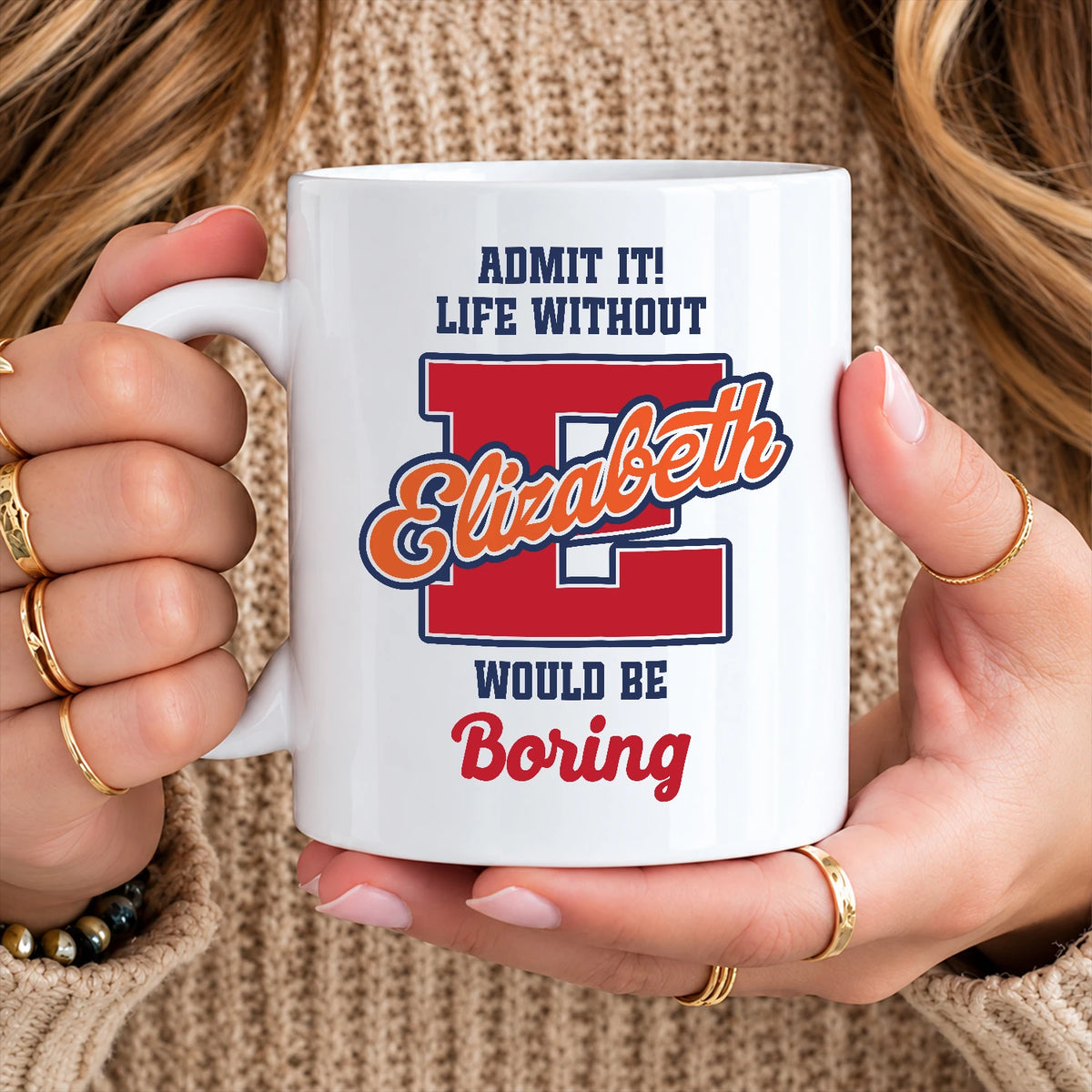 Admit It Life Without Your Name Would Be Boring Sporty Mug ELIZABETH 13K1 MG17