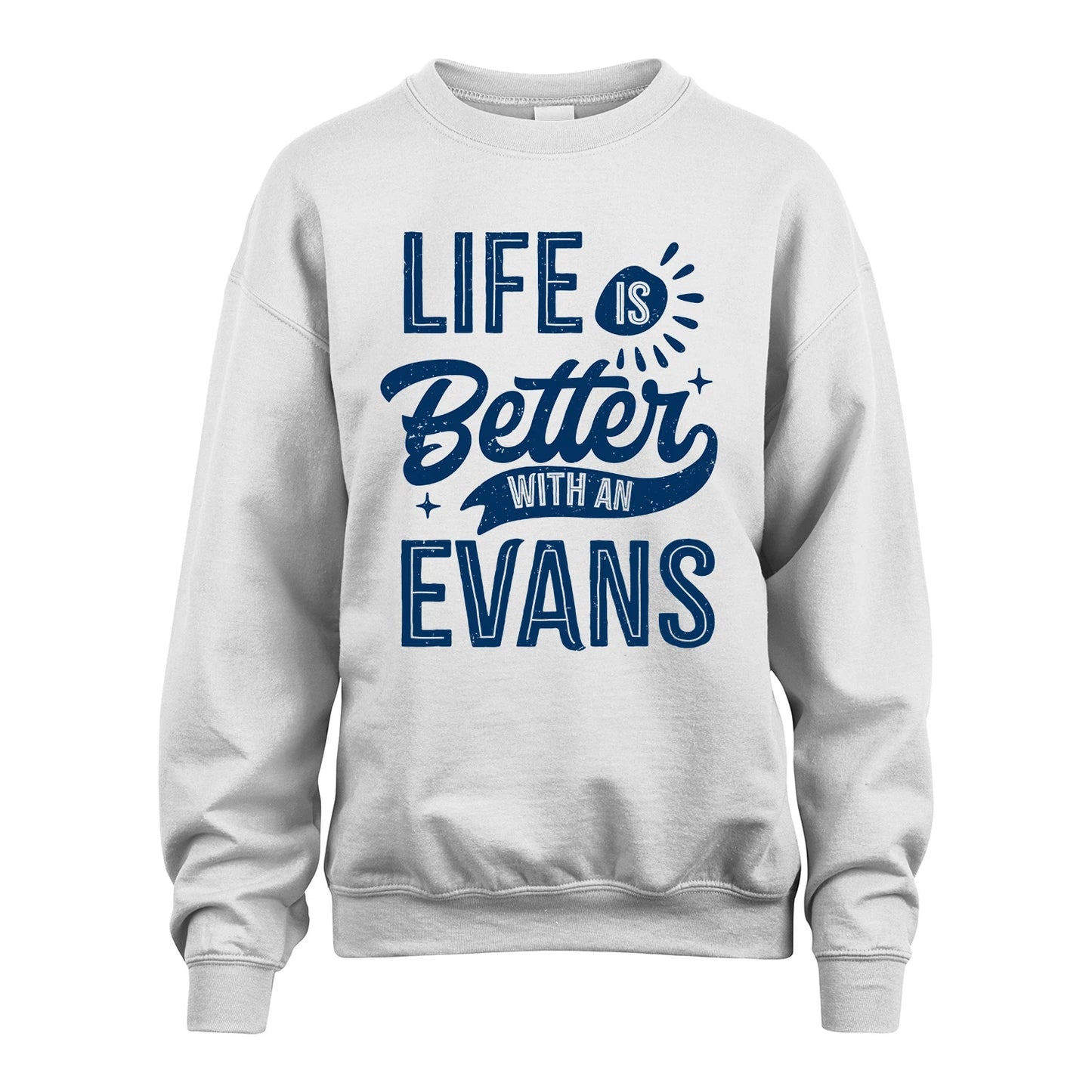 EVANS 13K1-116 Personalized Name Quote T-Shirt Life Is Better With Unisex Gift