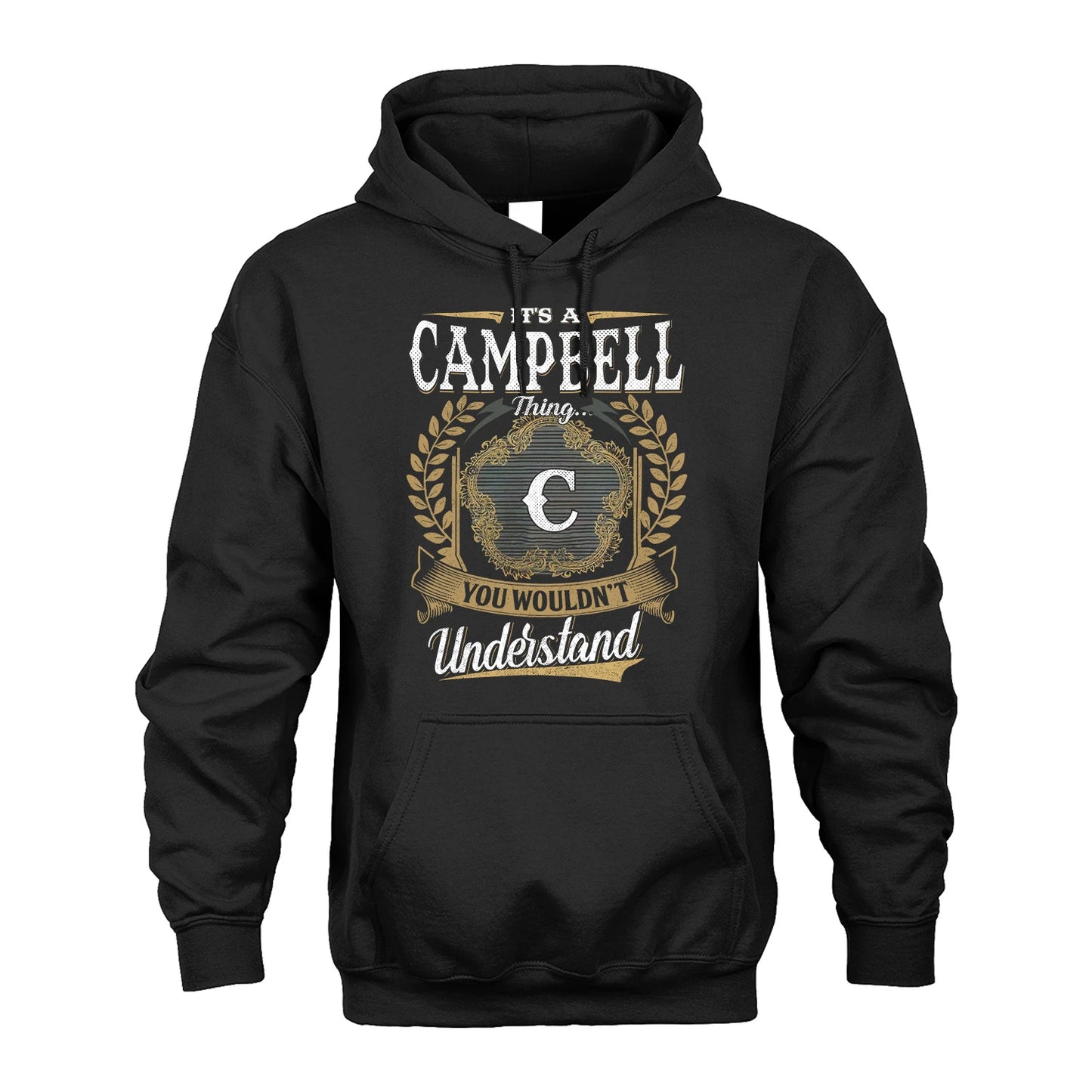 CAMPBELL 13K1-1–Personalized Name Quote Apparel “It’s an NAME Thing You Wouldn’t Understand”
